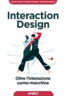 Ebook Interaction Design di Helen Sharp, Yvonne Rogers, Jennifer Preece edito da Feltrinelli Editore