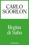 Ebook Regina di Saba di Sgorlon Carlo edito da Mondadori