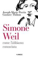Ebook Simone Weil di Joseph-Marie Perrin, Gustave Thibon edito da Mimesis Edizioni