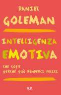 Ebook Intelligenza emotiva di Goleman Daniel edito da BUR Biblioteca Univ. Rizzoli