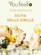 Ebook Silvia delle Sibille (Youfeel) di Mazzocchi Luisa edito da Rizzoli