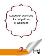 Ebook La congettura di Goldbach di Eugenio dI Salvatore edito da Kimerik