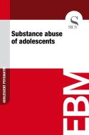 Ebook Substance Abuse of Adolescents di Sics Editore edito da SICS