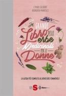 Ebook Il grande libro delle erbe medicinali per le donne di Roberta Maresci, Cindy Gilbert edito da Edizioni Sonda srl, Milano