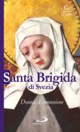 Ebook Santa Brigida di Svezia. Donna di comunione di AA.VV. edito da San Paolo Edizioni