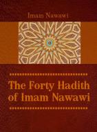 Ebook The Forty Hadith of Imam Nawawi di Imam Nawawi edito da Digital Deen Publications