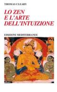 Ebook Lo zen e l'arte dell'intuizione di Thomas Cleary edito da Edizioni Mediterranee