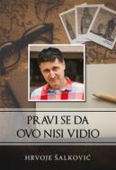 Ebook Pravi se da ovo nisi vidio di Hrvoje Šalkovi? edito da Agencija TEA BOOKS