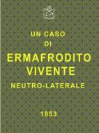 Ebook Un caso di ermafrodito vivente neutro laterale di Pietro Collenza edito da Luigi Albano