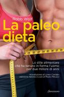 Ebook La paleo dieta di Robb Wolf edito da Sonzogno