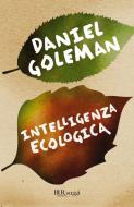 Ebook Intelligenza ecologica di Goleman Daniel edito da BUR