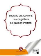 Ebook La congettura dei Numeri Perfetti di Eugenio dI Salvatore edito da Kimerik