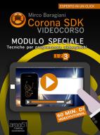 Ebook Corona SDK Videocorso. Tecniche per programmare videogiochi di Mirco Baragiani edito da Area51 Publishing