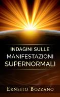 Ebook Indagini sulle manifestazioni supernormali di Ernesto Bozzano edito da Stargatebook