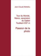 Ebook Tour du Monde, Maroc, ascension du Djebel Toubkal 4167 m di Jean-Claude Mettefeu edito da Books on Demand