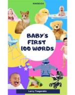 Ebook Baby&apos;s First 100 Words di Larry Tsagarakis edito da Classy Books