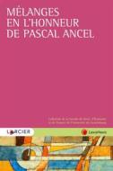 Ebook Mélanges en l&apos;honneur de Pascal Ancel di Pascale Deumier edito da Éditions Larcier