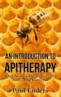 Ebook An Introduction To Apitherapy di Paul Enders edito da Books on Demand