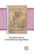Ebook Die goldenen Bücher und der Illustrator Hugo Wilkens di Kurt Dröge edito da Books on Demand