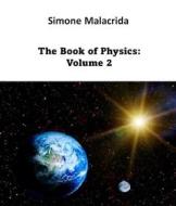 Ebook The Book of Physics: Volume 2 di Simone Malacrida edito da BookRix