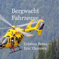 Ebook Bergwacht Fahrzeuge di Cristina Berna, Eric Thomsen edito da Books on Demand