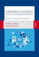 Ebook Corporate Strategy for a Sustainable Growth di Guido Corbetta, Paolo Morosetti edito da Egea