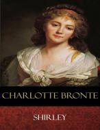 Ebook Shirley di Charlotte Bronte, Humphry Ward edito da BertaBooks
