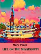 Ebook Life on the Mississippi di Mark Twain edito da E-BOOKARAMA