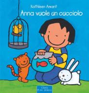 Ebook Anna vuole un cucciolo di Kathleen Amant edito da Clavis