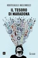 Ebook Il tesoro di Maradona di Angelo Mincuzzi, Roberto Roberto Galullo edito da IlSole24Ore Publishing and Digital