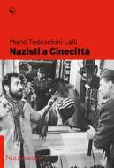 Ebook Nazisti a Cinecittà di Mario Tedeschini Lalli edito da Nutrimenti