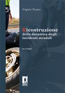 Ebook Ricostruzione della dinamica degli incidenti stradali. Le indagini di Rivano, Virginio edito da Firenze University Press