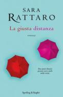Ebook La giusta distanza di Rattaro Sara edito da Sperling & Kupfer