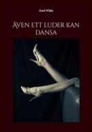 Ebook Även ett luder kan dansa di Axel Vilde edito da Books on Demand