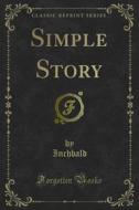 Ebook Simple Story di Inchbald edito da Forgotten Books