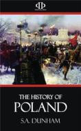 Ebook The History of Poland di S.A. Dunham edito da Perennial Press