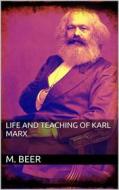Ebook Life and Teaching of Karl Marx di M. Beer edito da Books on Demand