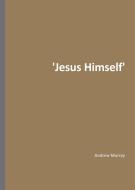 Ebook &apos;Jesus Himself&apos; di Andrew Murray edito da Studium Legis