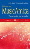 Ebook Iniziazione alla MusicAmica di Dario Giardi, Francesca Brocchetta edito da Edizioni Mediterranee