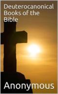 Ebook Deuterocanonical Books of the Bible / Apocrypha di anonymous edito da iOnlineShopping.com