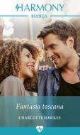 Ebook Fantasia toscana di Charlotte Hawkes edito da HarperCollins Italia