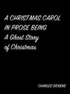 Ebook A Christmas Carol In Prose Being A Ghost Story Of Christmas di Charles Dickens edito da MuhammadUsman