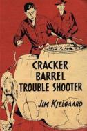 Ebook Cracker Barrel Trouble Shooter di Jim Kjelgaard edito da Reading Essentials