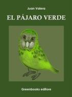 Ebook El pájaro verde di Juan Valera edito da Greenbooks Editore