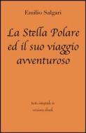 Ebook La Stella Polare ed il suo viaggio avventuroso di Emilio Salgari in ebook di grandi Classici, Emilio Salgari edito da Grandi Classici