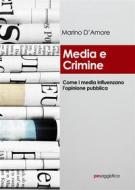 Ebook Media e crimine di Marino D'Amore edito da Primiceri Editore Srls