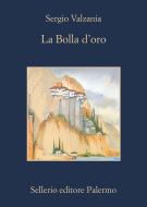 Ebook Il Bolla d'oro di Sergio Valzania edito da Sellerio Editore