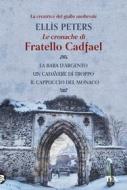 Ebook Le cronache di fratello Cadfael - volume primo di Ellis Peters edito da Tea