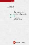 Ebook La vocazione civile del giurista di Vincenzo Roppo, Guido Alpa edito da Editori Laterza