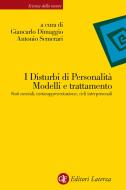 Ebook I Disturbi di Personalità. Modelli e trattamento di Antonio Semerari, Giancarlo Dimaggio edito da Editori Laterza